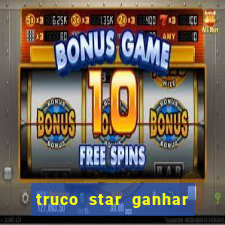 truco star ganhar dinheiro de verdade